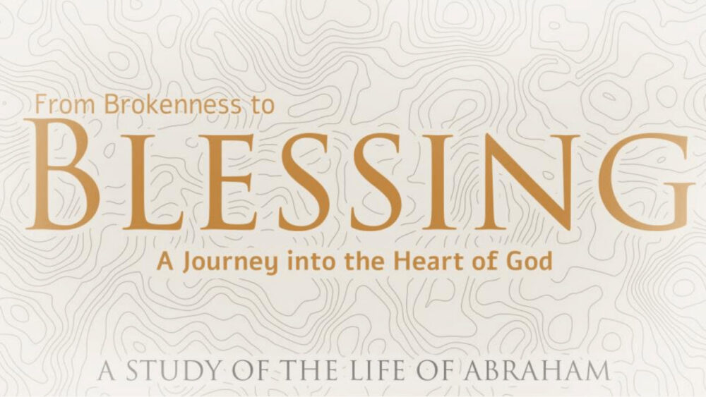From Brokenness to BLESSING: A Journey into the Heart of God